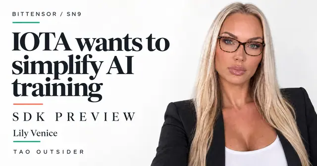 Lily Venice beside the headline IOTA wants to simplify AI training, clearly labeled SDK preview and Bittensor SN9.